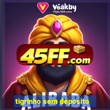 tigrinho sem deposito